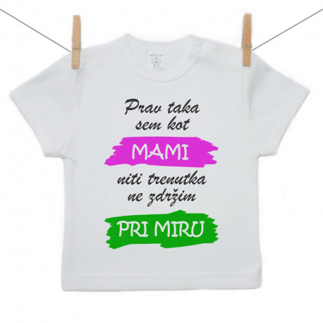 Majica s kratkimi rokavi Prav taka sem kot mami: niti trenutka ne zdržim pri miru